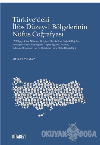 Türkiye'deki İbbs Düzey-1 Bölgelerinin Nüfus Coğrafyası - Murat Yılmaz