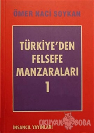 Türkiye'den Felsefe Manzaraları 1 - Ömer Naci Soykan - İnsancıl Yayınl