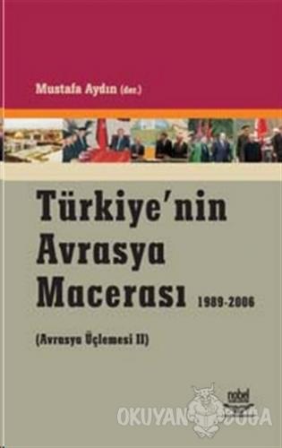Türkiye'nin Avrasya Macerası - Mustafa Aydın - Nobel Akademik Yayıncıl