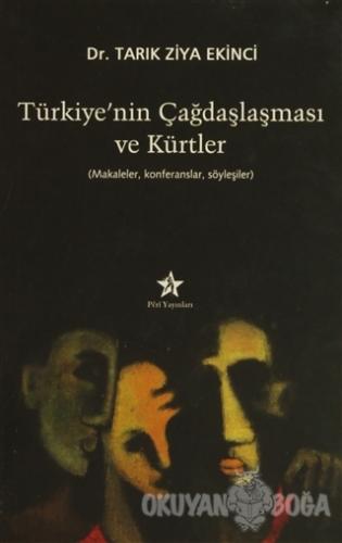 Türkiye'nin Çağdaşlaşması ve Kürtler - Tarık Ziya Ekinci - Peri Yayınl