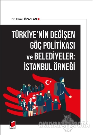 Türkiye'nin Değişen Göç Politikası ve Belediyeler: İstanbul Örneği - K