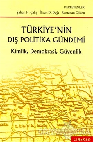 Türkiye'nin Dış Politika Gündemi Kimlik, Demokrasi, Güvenlik - Şaban H
