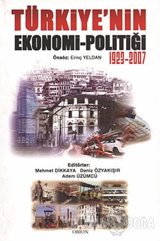 Türkiye'nin Ekonomi-Politiği - Kolektif - Orion Kitabevi
