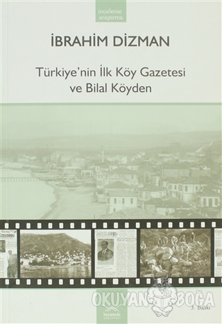 Türkiye'nin İlk Köy Gazetesi ve Bilal Köyden - İbrahim Dizman - Heyamo
