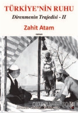 Türkiye'nin Ruhu - Direnmenin Trajedisi 2. Kitap - Zahit Atam - Cadde 