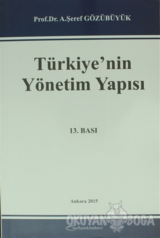 Türkiye'nin Yönetim Yapısı - A. Şeref Gözübüyük - Turhan Kitabevi