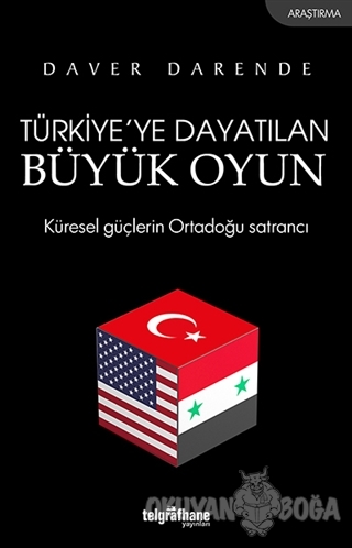 Türkiye'ye Dayatılan Büyük Oyun - Daver Darende - Telgrafhane Yayınlar