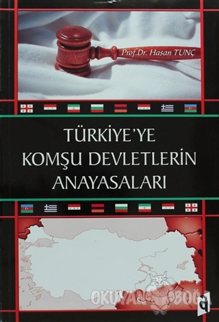 Türkiye'ye Komşu Devletlerin Anayasaları - Hasan Tunç - Asil Yayın Dağ