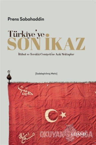 Türkiye'ye Son İkaz (Sadeleştirilmiş Metin) - Prens Sabahaddin - Lejan