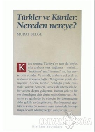 Türkler ve Kürtler: Nereden Nereye? - Murat Belge - Birikim Yayınları