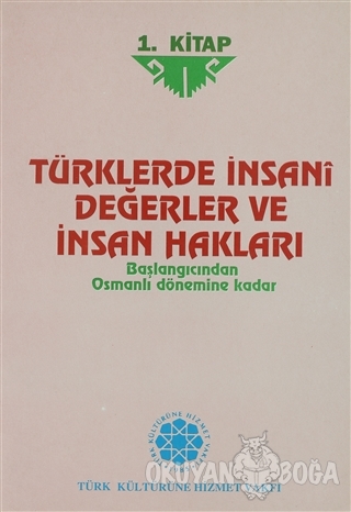 Türklerde İnsani Değerler ve İnsan Hakları 1.Kitap - Kolektif - Türk K