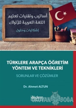 Türklere Arapça Öğretim Yöntem ve Teknikleri - Ahmet Altun - Akdem Yay