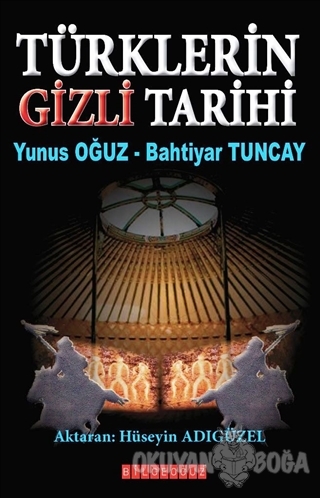 Türklerin Gizli Tarihi - Yunus Oğuz - Bilgeoğuz Yayınları