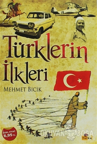 Türklerin İlkleri - Mehmet Bicik - Tutku Yayınevi