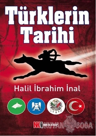 Türklerin Tarihi - Halil İbrahim İnal - Nokta Yayınları