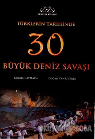 Türklerin Tarihinde 30 Büyük Deniz Savaşı (Ciltli) - Gökhan Atmaca - D