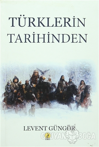 Türklerin Tarihinden (Ciltli) - Levent Güngör - Ceren Yayıncılık