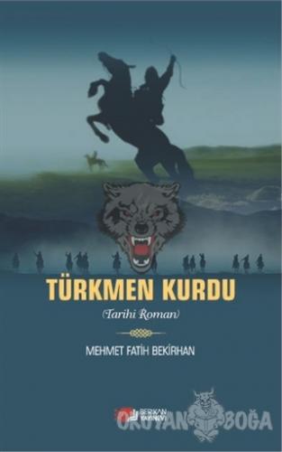 Türkmen Kurdu - Mehmet Fatih Bekirhan - Berikan Yayınları