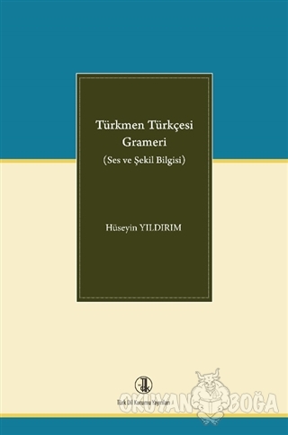 Türkmen Türkçesi Grameri - Hüseyin Yıldırım - Türk Dil Kurumu Yayınlar