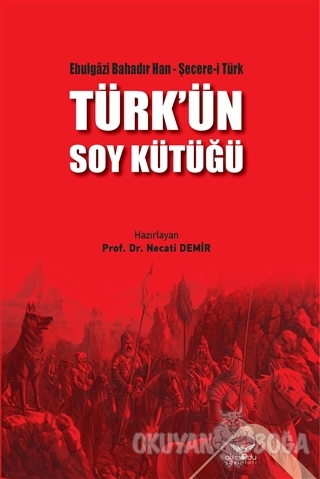 Türk'ün Soy Kütüğü - Ebulgazi Bahadır Han - Altınordu Yayınları