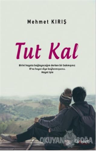 Tut Kal - Mehmet Kırış - Elephant Yayınları