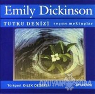 Tutku Denizi Seçilmiş Mektuplar - Emily Dickinson - Artshop Yayıncılık
