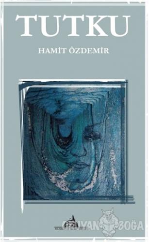 Tutku - Hamit Özdemir - Kültürkent Kuledibi Yayınları