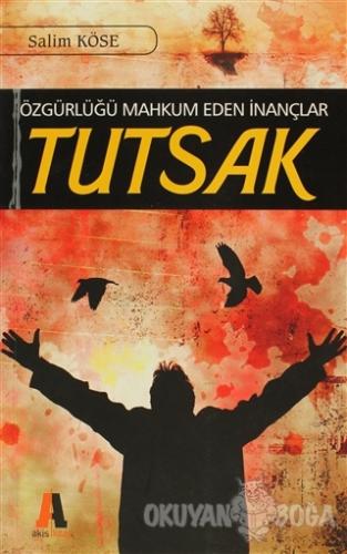 Tutsak - Salim Köse - Akis Kitap