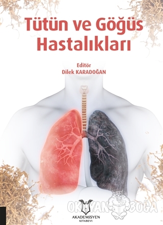Tütün ve Göğüs Hastalıkları - Dilek Karadoğan - Akademisyen Kitabevi