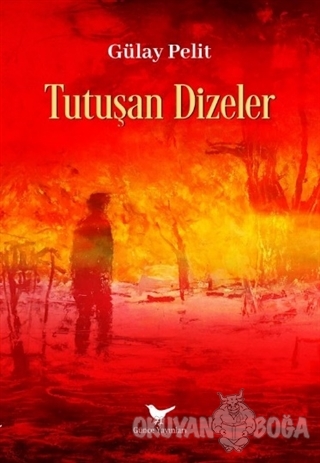 Tutuşan Dizeler - Gülay Pelit - Günce Yayınları