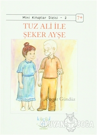 Tuz Ali ile Şeker Ayşe (Ciltli) - Üzeyir Gündüz - Küçük Ev Yayınları
