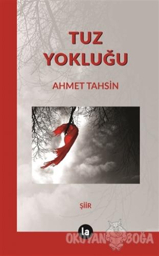 Tuz Yokluğu - Ahmet Tahsin - La Kitap