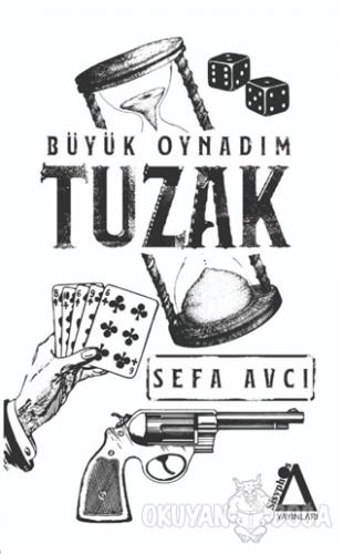 Tuzak Büyük Oynadım - Sefa Avcı - Sisyphos Yayınları