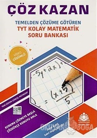 TYT Kolay Matematik Soru Bankası - Cevat Alkış - Çöz Kazan Yayınları