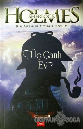 Üç Çatılı Ev - Sherlock Holmes 9 - Sir Arthur Conan Doyle - Marcel Yay