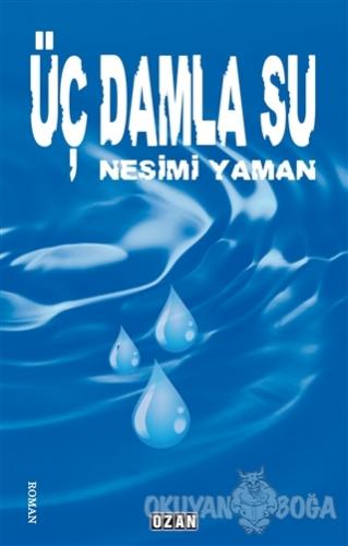 Üç Damla Su - Nesimi Yaman - Ozan Yayıncılık