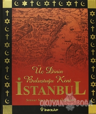 Üç Dinin Başkenti İstanbul (Ciltli) - Adnan Özyalçıner - İnkılap Kitab