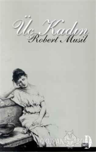 Üç Kadın - Robert Musil - Dost Kitabevi Yayınları