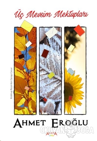 Üç Mevsim Mektupları - Ahmet Eroğlu - Ayata Kitap