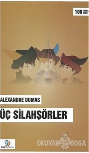 Üç Silahşörler - Alexandre Dumas - Bilgi Toplumu Yayınları