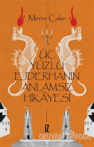 Üç Yüzlü Ejderhanın Anlamsız Hikayesi