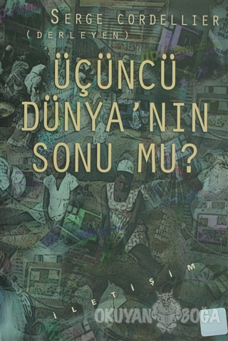 Üçüncü Dünya'nın Sonu mu? - Derleme - İletişim Yayınevi