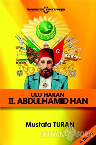 Ulu Hakan 2. Abdülhamid Han - Mustafa Turan - Kutup Yıldızı Yayınları
