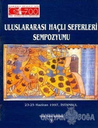 Uluslararası Haçlı Seferleri Sempozyumu 1997 - Kolektif - Türk Tarih K