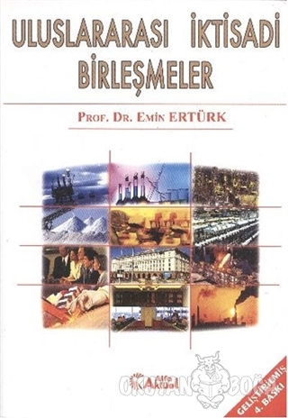 Uluslararası İktisadi Birleşmeler - Emin Ertürk - Alfa Aktüel Yayınlar