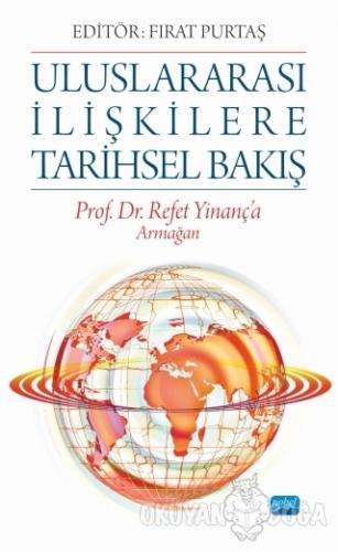 Uluslararası İlişkilere Tarihsel Bakış - Arif Bağbaşlıoğlu - Nobel Aka