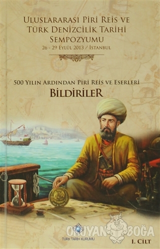 Uluslararası Piri Reis ve Türk Denizcilik Tarihi Sempozyumu (6 Cilt Ta