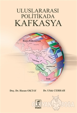 Uluslararası Politikada Kafkasya - Hasan Oktay - Hitabevi Yayınları