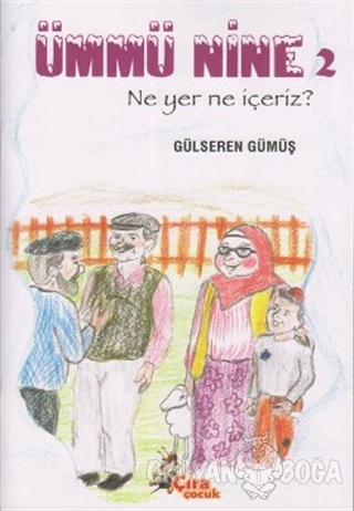 Ümmü Nine 2 - Gülseren Gümüş - Çıra Çocuk Yayınları