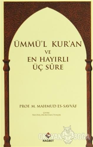 Ümmü'l Kur'an ve En Hayırlı Üç Sure - Muhammed Mahmud es-Savvaf - Rağb